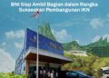 BNI Jadi Mitra Utama Wujudkan Keberhasilan Pembangunan IKN